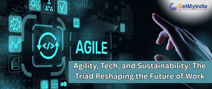 Agile, Tech, and Sustainability: The Triad Reshaping the Future of Work