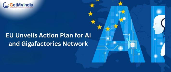EU Unveils Action Plan for AI and Gigafactories Network