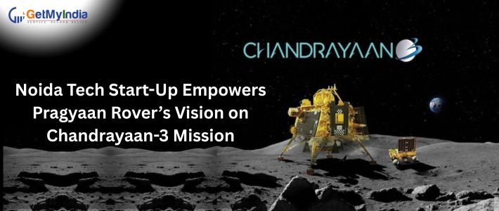 Noida Tech Start-Up Empowers Pragyaan Rover’s Vision on Chandrayaan-3 Mission