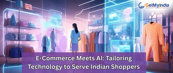 E-Commerce Meets AI: Tailoring Technology to Serve Indian Shoppers