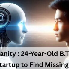 AI Meets Humanity 24-Year-Old B.Tech Individual Launches Startup to Find Missing Individuals