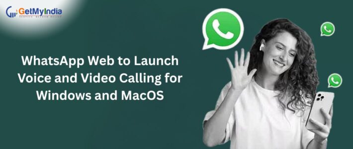 WhatsApp Web will launch Voice and Video calling for Windows and macOS